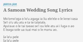 About press copyright contact us creators advertise developers terms privacy policy & safety how youtube works test new features press copyright contact us creators. A Samoan Wedding Song Lyrics By Jamoa Jam Mo Omo Oga O Lo U Agaga