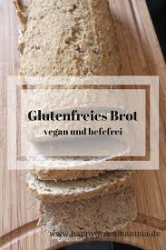 Glutenfreies Brot Ohne Hefe Happygreenmamma Dieses Glutenfreie Brot Schmeckt Total Lecker Gluten Free Bread Bread Without Yeast Gluten Free Sugar Cookies