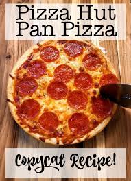 Copycat Pizza Hut Pan Pizza Recipe In 2020 Pizza Hut Pan Pizza Pizza Hut Pan Pizza