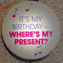 Read on for some bday inspo. It S My Birthday Where S My Present Its My Birthday Birthday Presents Birthday