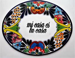 In addition to the online classes, the quality of the music in. Bienvenidos Mi Casa Es Tu Casa Talavera Plaque