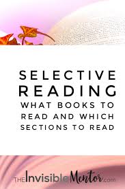 Selective Reading What Books To Read And Which Sections To Read What Book How To Read More Books To Read