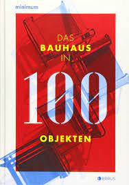 Bauhaus gutscheincode aus unserer bauhaus gutscheinliste und den bauhaus gutscheinaktionen spart ihr bares geld. Das Bauhaus In 100 Objekten Amazon De Lembert Wilfried Bucher