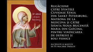 Și este bine să spui mereu sau când se află la căpătâiul cuiva drag bolnav. RugÄciune CÄtre Sfintele Cuvioase Xenia Matroana Èi Maria Pentru Vindecarea De Depresie Èi Boli Psihice Doxologia