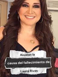 Fallecimiento de Laura Rivas: Causas Reveladas
