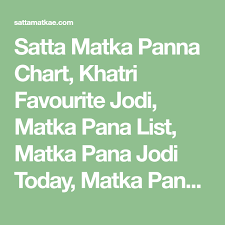 Satta Matka Panna Chart Khatri Favourite Jodi Matka Pana