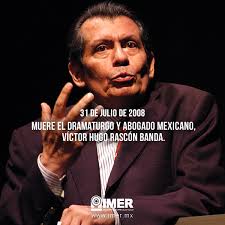 31 de julio: Muere Víctor Hugo Rascón Banda