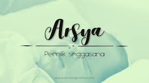 √ islamic base pass quality & checked by advisor, read our quality control guidelance for more info. Arti Nama Arsya Tentangnama