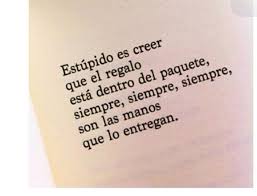 El Regalo Siempre Son Las Manos Que Lo Entregan Quotes Te La Creiste Frases Celebres Y Frases