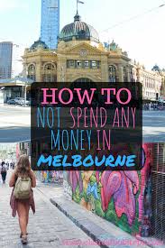Melbourne On A Budget How To Visit The City With No Money Claire S Footsteps Melbourne Trip Melbourne Travel Melbourne