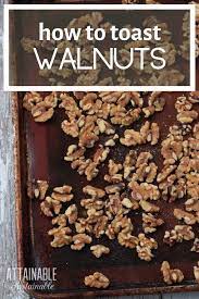 How To Toast Walnuts Walnuts Toasted Walnuts Nut Recipes
