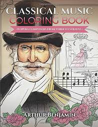 Please click the composers icons at the top of page to go to various parts of my classical music website. Classical Music Coloring Book 8 Opera Composers From Verdi To Strauss Amazon Co Uk Benjamin Arthur 9781619495432 Books