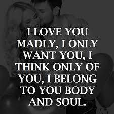 From the day you walked into my life, you're all i think about. 50 I Want You Quotes To Express Your Love To Him Her
