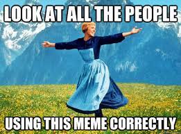 Look At All The People Using This Meme Correctly Sound Of Music Election Quickmeme