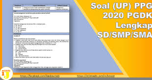 Soal uji pengetahuan up ppg 2020 pgdk lengkap sd smp sma ij com. Soal Uji Pengetahuan Up Ppg 2020 Pgdk Lengkap Sd Smp Sma Ij Com