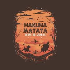Hakuna Matata Meaning Hakuna matata, vive y deja vivir. hakuna matata meaning