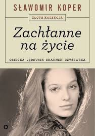 Zamów dostawę do dowolnego salonu i zapłać przy odbiorze! Zachlanne Na Zycie Slawomir Koper Ksiazka W Lubimyczytac Pl Opinie Oceny Ceny
