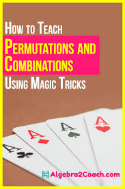 Permutations And Combinations Using Magic Card Tricks Algebra 2 Teaching Math Combination Math Permutations And Combinations