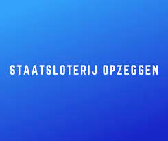 Kan ik de staatsloterij opzeggen na de oudejaarstrekking? Staatsloterij Opzeggen Hoe Doe Je Dat Precies