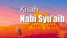 Kisah Nabi Syuaib Lengkap Di 2020 Iman Membaca Hidup
