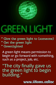 Green Light Idiom Meaning See More About This English Idiom Its Variations And Its F English Vocabulary Words Advanced English Vocabulary English Vocabulary
