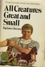 His journey across the yorkshire dales, and his encounters with humans and dogs, cows, and kittens are lovingly told by christopher timothy with all the fascination, affection, and joy that suffuses dr. All Creatures Great And Small By James Herriot 1972
