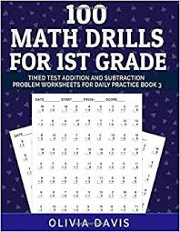 Check spelling or type a new query. 100 Math Drills For 1st Grade Timed Test Addition And Subtraction Problem Worksheets For Daily Practice Reproducible With Answer Key Grade 1 Math Workbooks Addition And Subtraction Davis Olivia 9781092671309 Amazon Com Books
