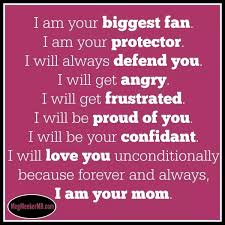 I Am Your Mommy But I Will Always Love You And Support You Unconditionally Daughter Quotes Mother Quotes Love My Kids