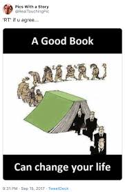 Then strip away stress with goodreads' guide to relaxation. A Good Book Can Change Your Life Know Your Meme