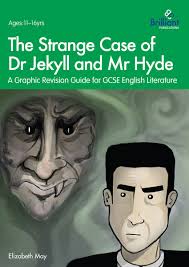 The Strange Case of Dr Jekyll and Mr Hyde: A Graphic Revision Guide for  GCSE English Literature