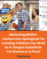 Well, Hostess' marketing team certainly took a bold swing with their latest  Twinkies ad campaign. Unfortunately for them, that swing's backfired big  time: Hostess has apologized for insisting Twinkies can work as