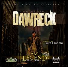 Regardless, will i am legend 2 see the light of day? Mixtape Dawreck I Am Legend Fake Shore Drive