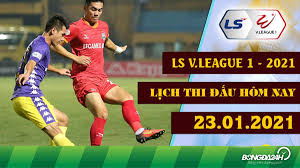 Lịch thi đấu u23 việt nam: Lá»‹ch Thi Ä'áº¥u Bong Ä'a Vn Trá»±c Tiáº¿p V League 2021 Hom Nay 23 1