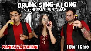 Drunk Porn Star Sing-Along (feat. Nickey Huntsman) 🎤 I Don't Care by  RKVC - YouTube