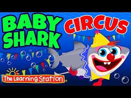 Baby Shark Circus Song Circus Songs For Kids Kids Songs By The Learning Station Youtube Learning Stations Kids Songs Circus Theme Preschool