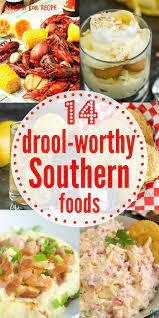 14 Drool Worthy Southern Foods We Can T Get Enough Of Southern Recipes Southern Recipes Soul Food Comfort Food Southern