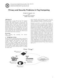 Overview of fog computing 2.1 fog computing definition fog computing is a paradigm that supports computing, storage, control however, the security of fog computing is still in its infant stage; Pdf Privacy And Security Problems In Fog Computing