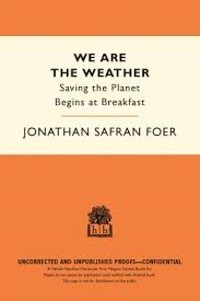 We Are The Weather Jonathan Safran Foer 9780735233072 Netgalley Jonathan Safran Foer Books To Read Books