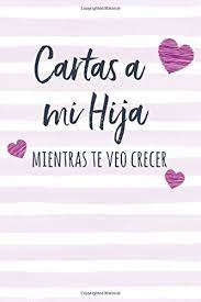 Cartas A Mi Hija Diario De Notas Para Escribir Libro Cuaderno De Hojas Rayadas Espanol Spanish Edition Elegante Disenos De Papel 9781721681174 Amazon Com Books