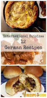 International Cuisine 12 German Recipes Recipechatter German Cuisine International Cuisine International Recipes