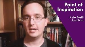 Archivist Kyle Neill's Point of Inspiration