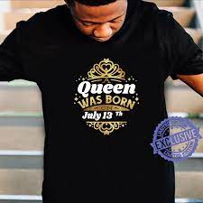 A Queen Was Born On July 13th Birthday 13 Cute Idea Shirt