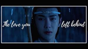 The Untamed/Mo Dao Zu Shi: Lan Wangji & Wei Wuxian- The Love You Left  Behind (FMV)