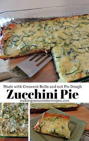 Zucchini Pie With Crescent Roll Crust Recipe Zucchini Pie Recipes Zucchini Pie Recipes