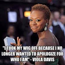 Viola Davis Natural Hair Quote Natural Hair Styles Natural Hair Movement Natural Hair Quotes
