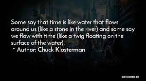 Time quotes the greatest gift you can give someone is your time. Top 9 Time Flows Like A River Quotes Sayings