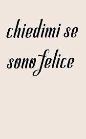 Frasi celebri, spiegazione, curiosità, colonna sonora e attori del cast. Chiedimi Se Sono Felice Frasi Everythings For Sharing
