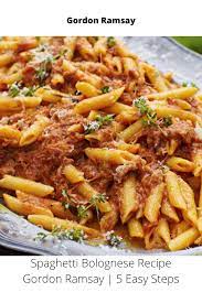 Spaghetti Bolognese Recipe Gordon Ramsay 5 Easy Steps Gordon Ramsay Pasta Recipes Gordon Ramsey Recipes Gordon Ramsay Restaurants