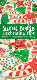 Tips For Decorating Christmas Cookies Easy Sugar Cookie Recipe Butter Cream Frosting R Christmas Cookies Easy Sugar Cookies Recipe Sugar Cookie Recipe Easy