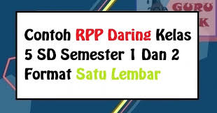 Dan, disesuaikan juga dengan kebutuhan di masa pandemi. Download Contoh Rpp Daring Kelas 5 Sd Mi Semester Ganjil Dan Genap Terbaru 2020 2021 Guru Baik